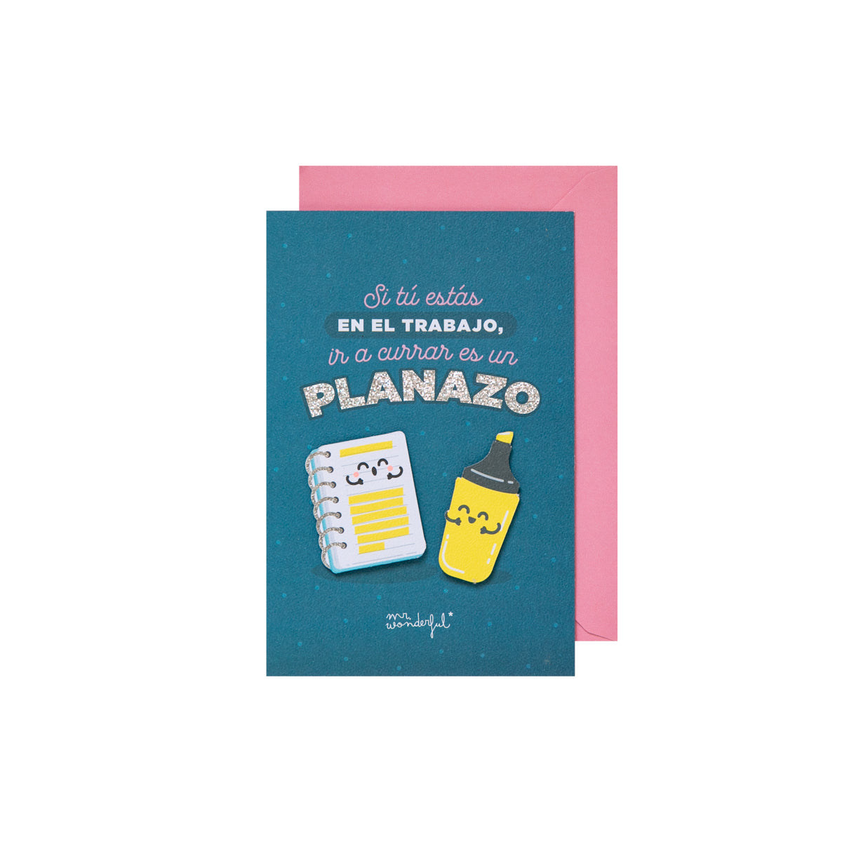 Postal - Si tú estás en el trabajo, ir a currar es un planazo