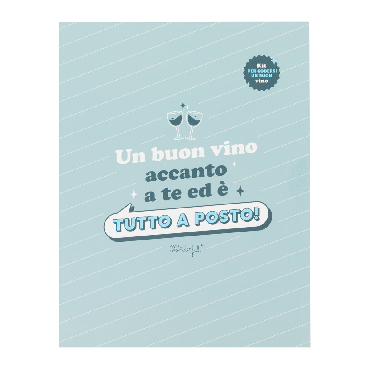 Kit per vino - Un buon vino accanto a te ed è tutto a posto!