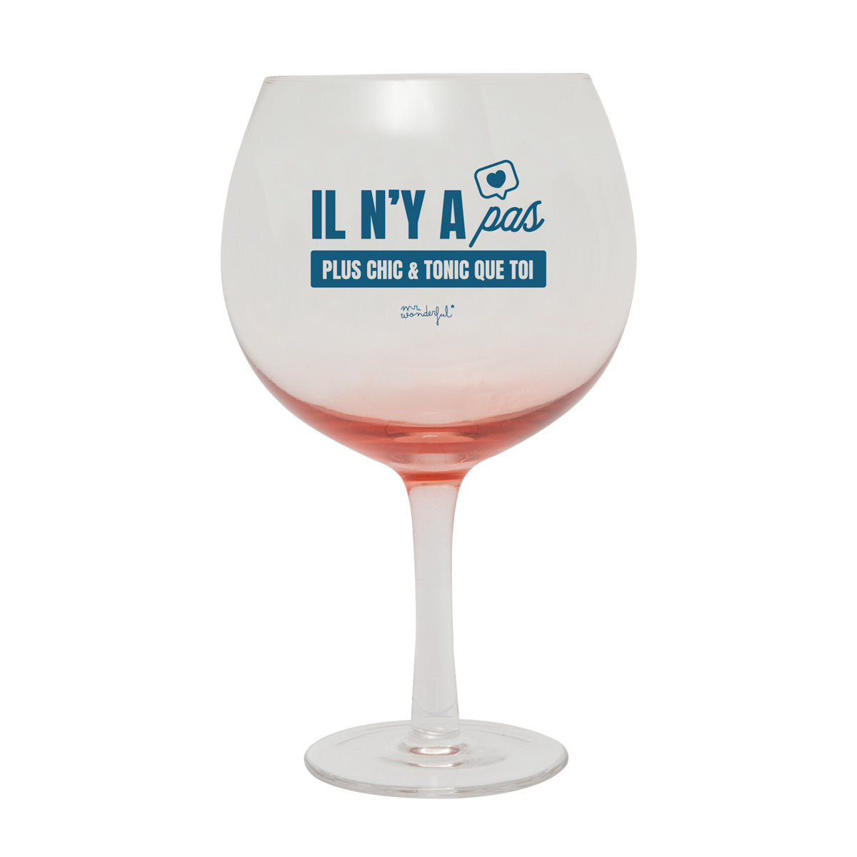 Verre ballon - Il n'y a pas plus chic & tonique que toi