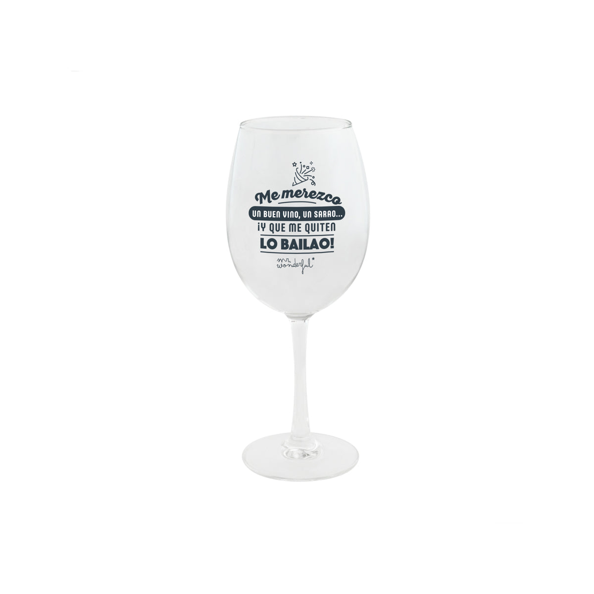 Copa de vino - Me merezco un buen vino, un sarao... ¡y que me quiten lo bailao!