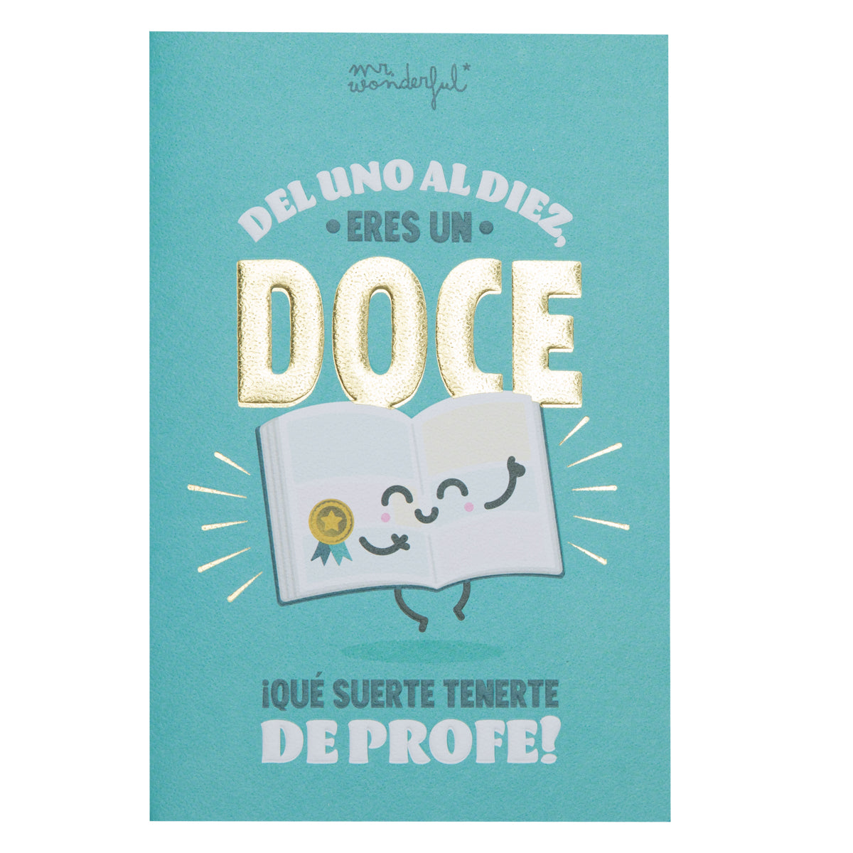 Postal - Del uno al diez, eres un doce. ¡Qué suerte tenerte de profe!.