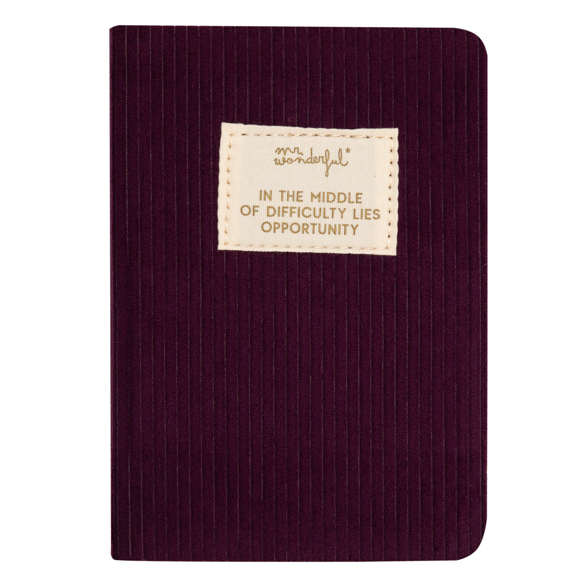 A6 notebook corduroy aubergine - In the middle of difficulty lies opportunity.