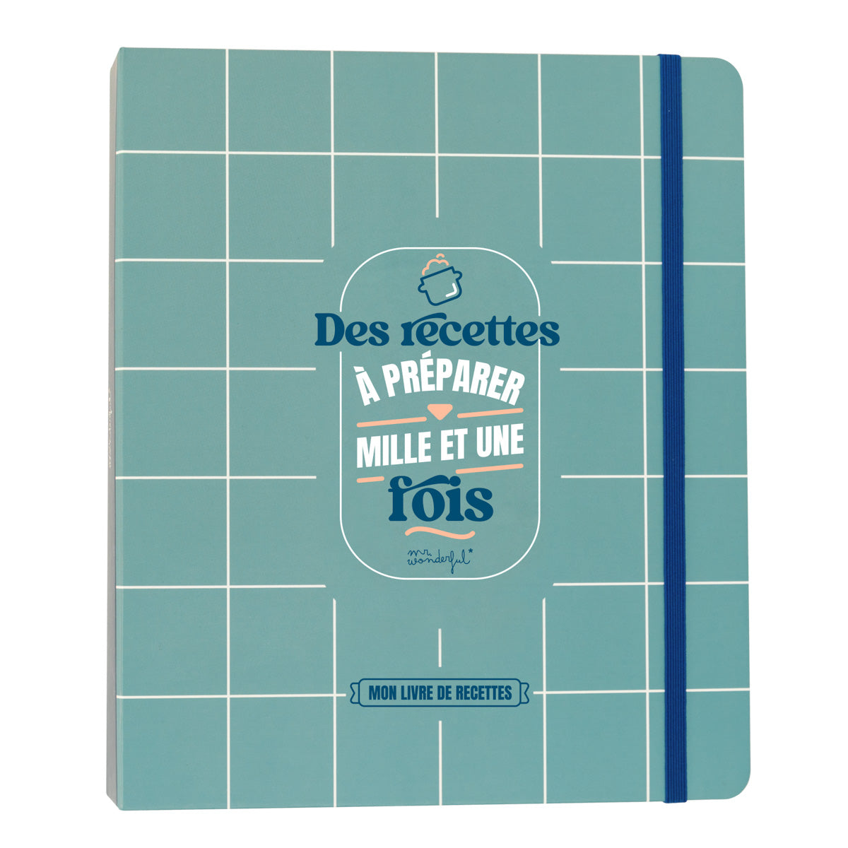 Livre de recettes - Des recettes à préparer mille et une fois
