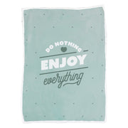 Blanket - Do nothing. Enjoy everything.