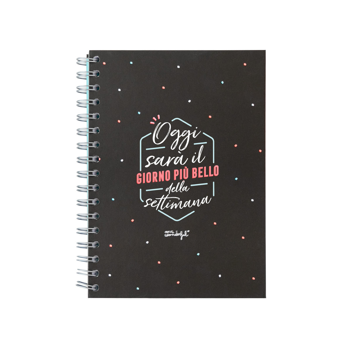 Quaderno - Oggi sarà il giorno più bello della...
