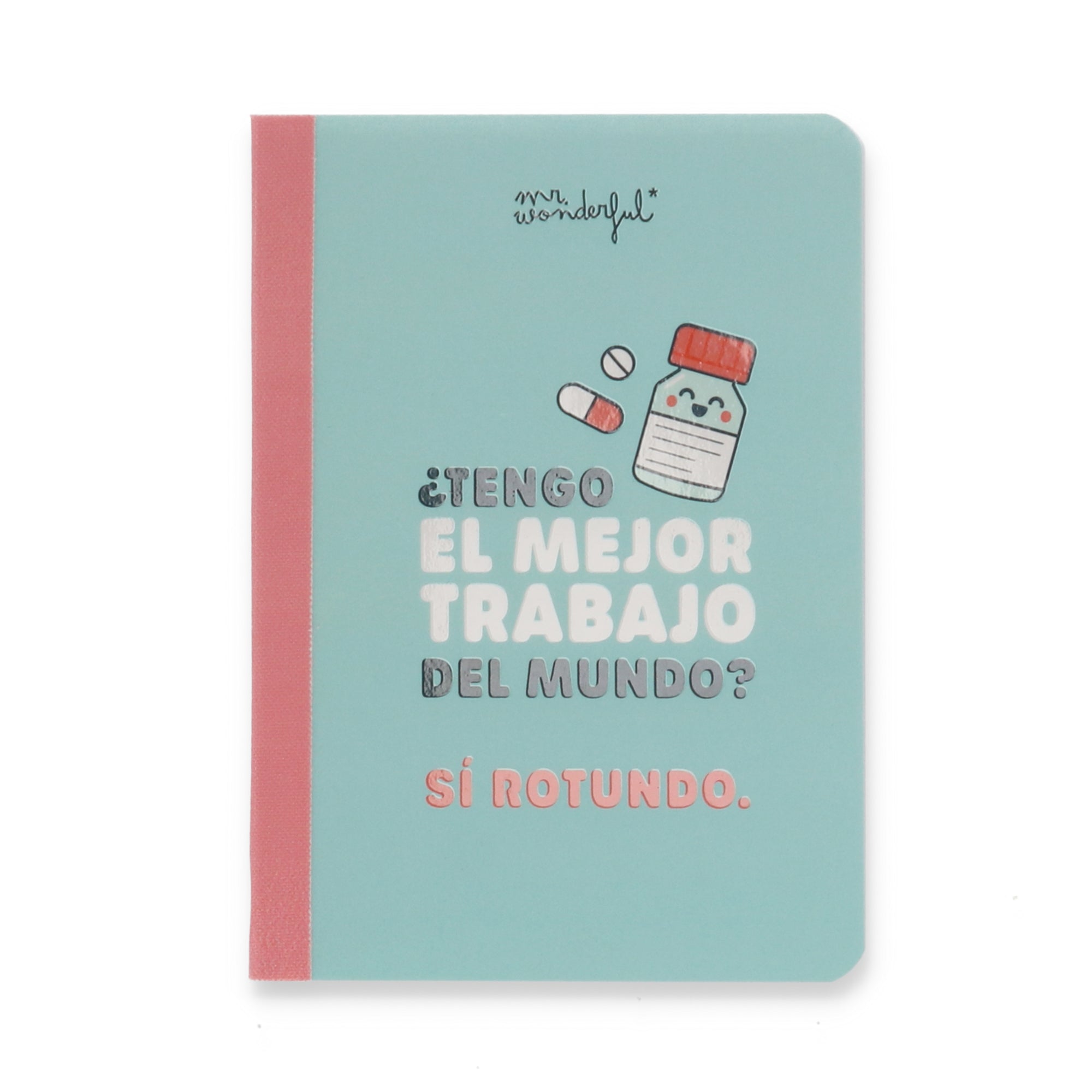 Libreta A6 - ¿Tengo el mejor trabajo del mundo? SÍ rotundo