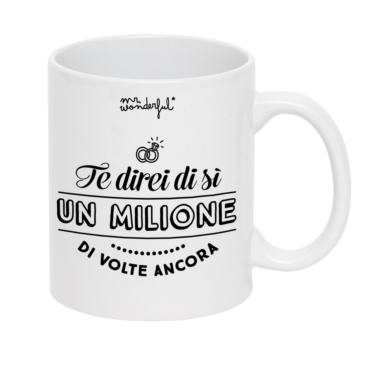 Tazza con messaggio di amore e di nozze in italiano Mr. Wonderful - Ti direi di sì un milione di volte ancora