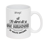 Tazza con messaggio di amore e di nozze in italiano Mr. Wonderful - Ti direi di sì un milione di volte ancora