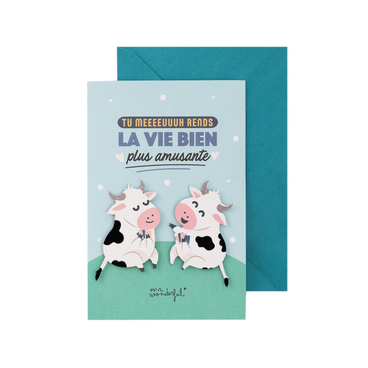 Carte - Tu meeeeuuuh rend la vie bien plus amusante 