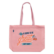 Tote bag - Today is going to be great. Can't wait!