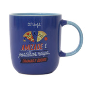 Caneca com mensagem para as amigas Mr. Wonderful - Amizade é partilhar roupa, dramas e áudios
