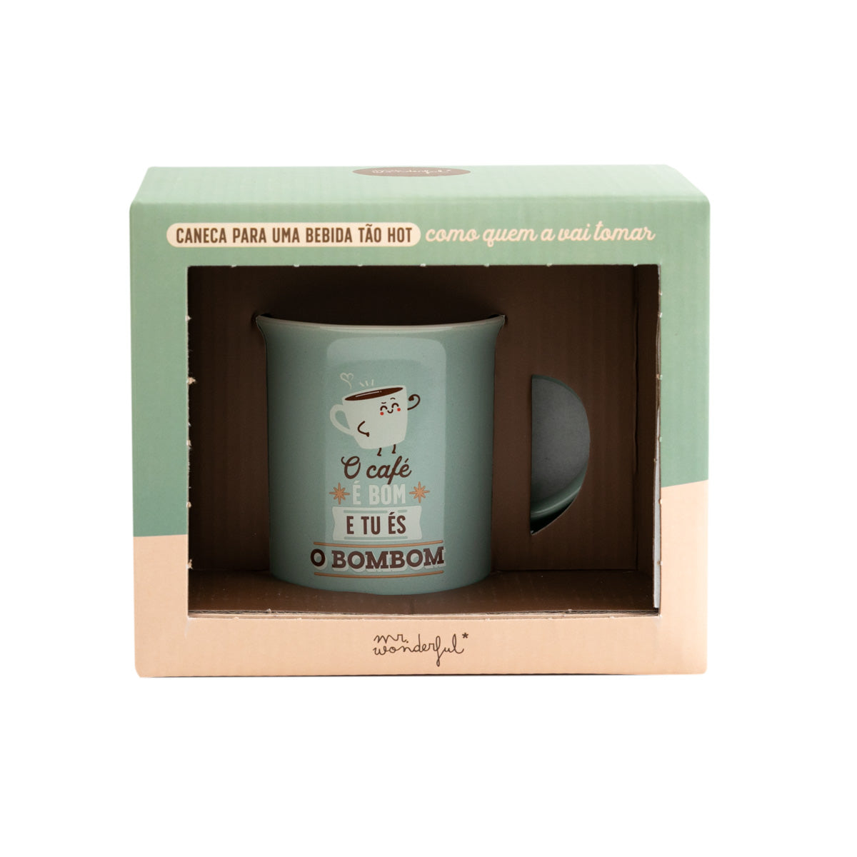 Caneca - O café é bom e você é o bombom 