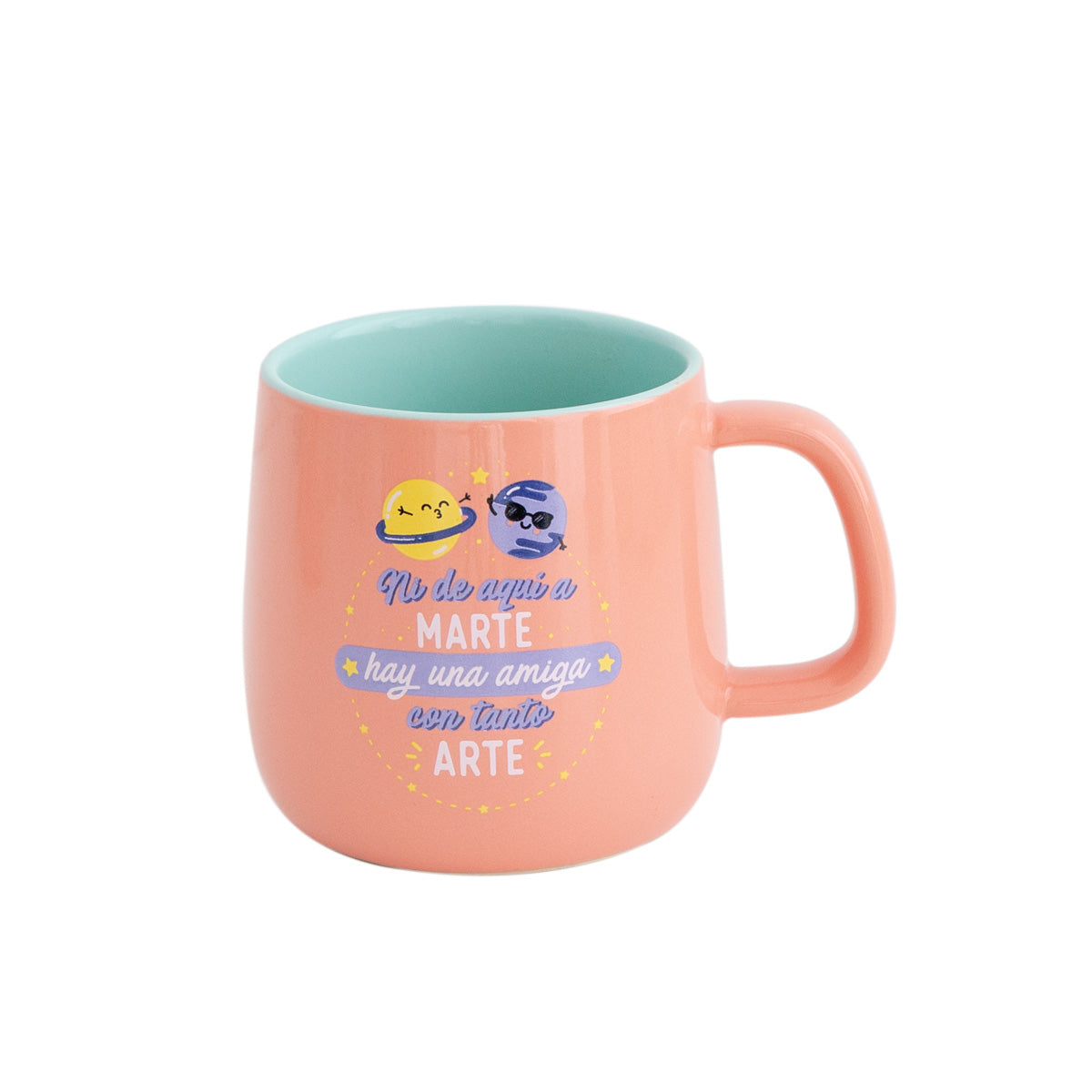 Taza - Ni de aquí a Marte hay una amiga con ...