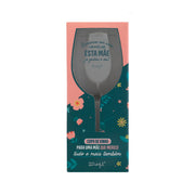 Copo de vinho - Brindemos com vinho e um pitéu, que esta mãe já ganhou o céul