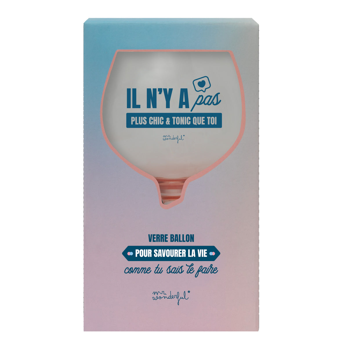 Verre ballon - Il n’y a pas plus chic & tonic que toi