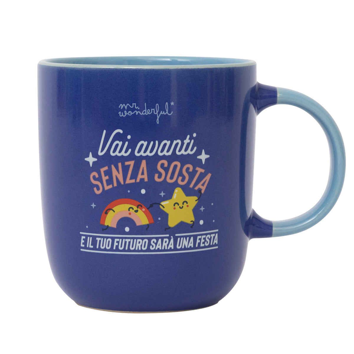 Tazza con messaggio motivazionale in italiano Mr. Wonderful - Vai avanti senza sosta e il tuo futuro sarà una festa
