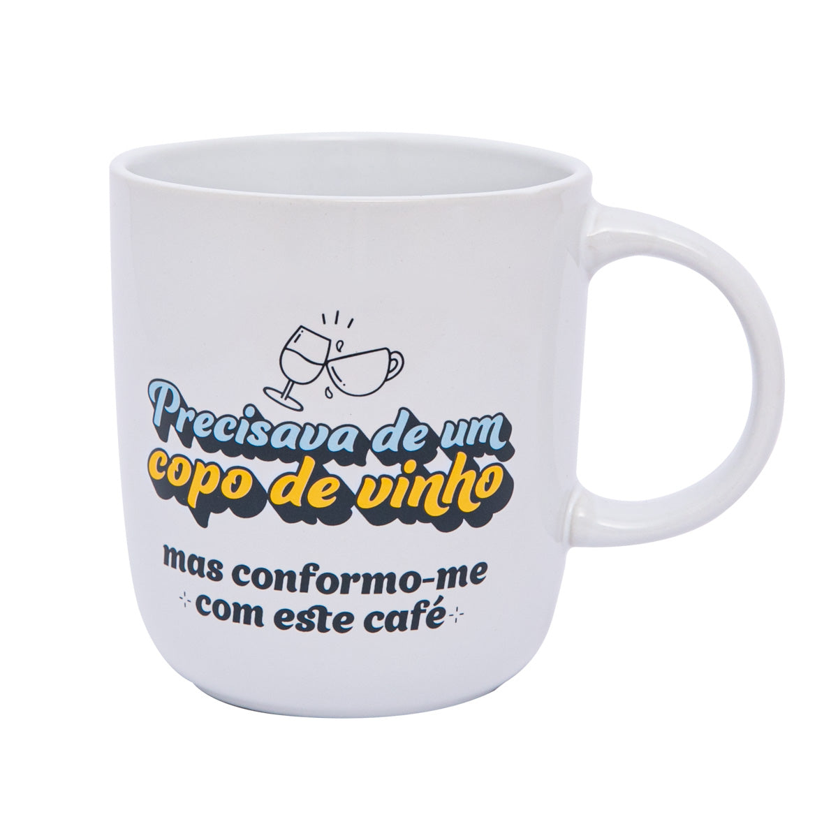 Caneca - Preciso de uma taça de vinho... mas estou feliz com este café 