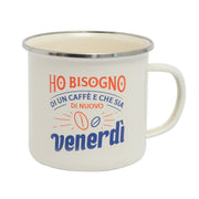 Tazza in metallo con messaggio Mr. Wonderful - Ho bisogno di un caffè... e che sia di nuovo venerdì