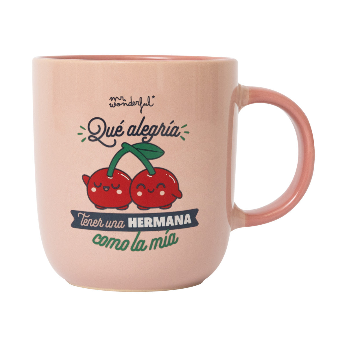 Taza - Qué alegría tener una hermana como la mía.