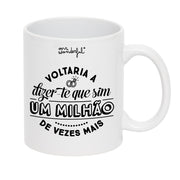Caneca Iconic - Voltaria a dizer-te que sim um milhão de vezes
