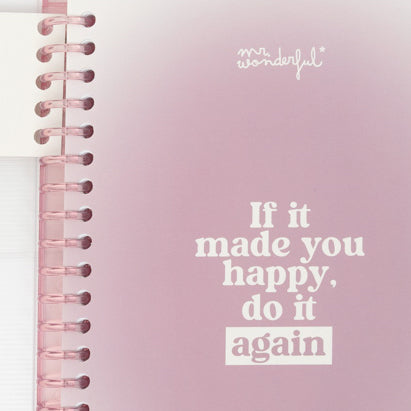 Clear A5 notebook - If it made you happy, do it again
