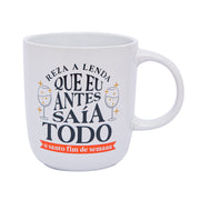Caneca - Reze para Lenda que ela saiba de tudo antes e santo fim de semana 