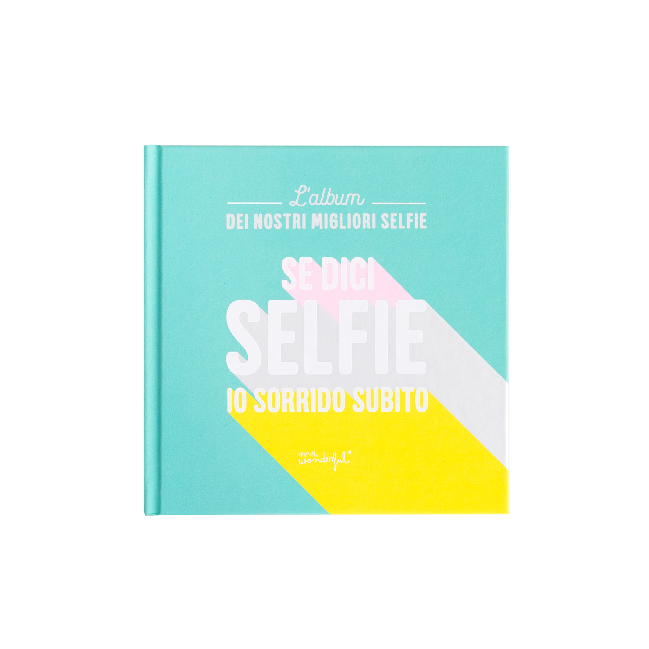 Album foto per selfie - Se dici selfie, io sorrido