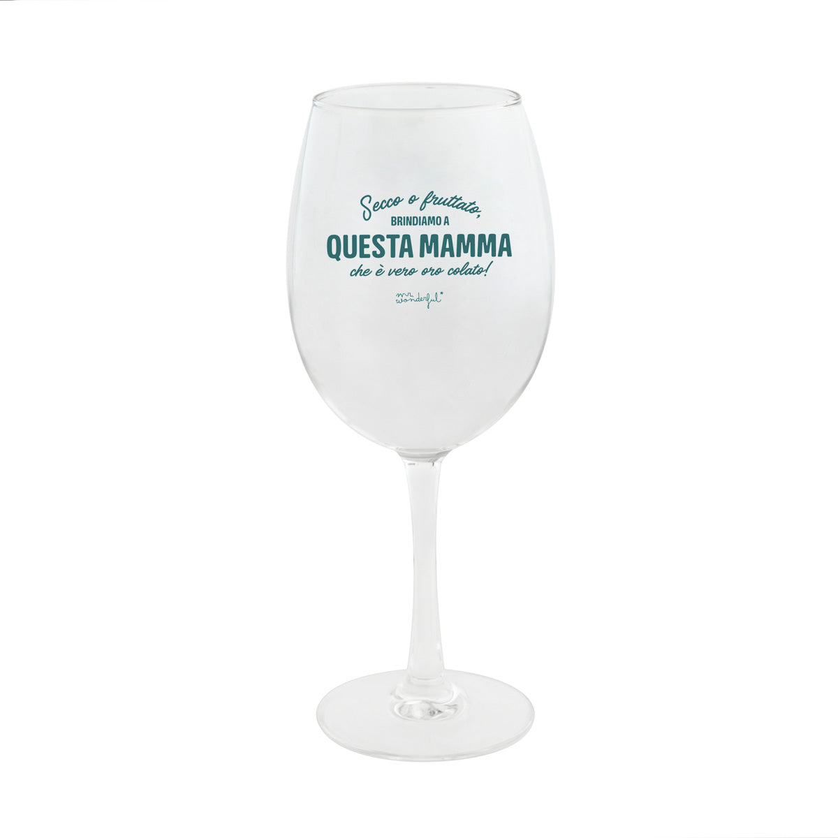 Calice da vino - Secco o fruttato, brindiamo a questa mamma che è vero oro colato!