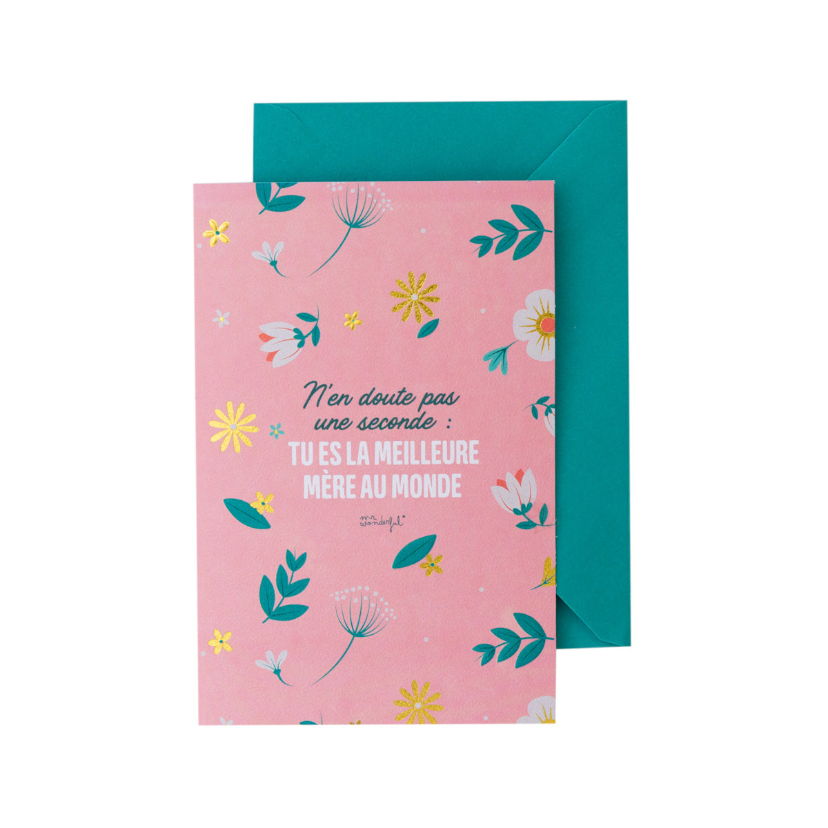 Carte  - N'en doute pas une seconde : tu es la meilleure mère au monde