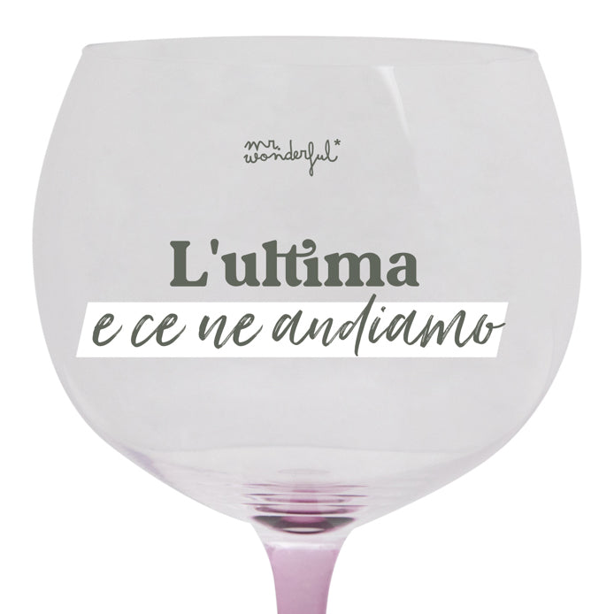 Bicchiere ballon - L'ultima e ce ne andiamo