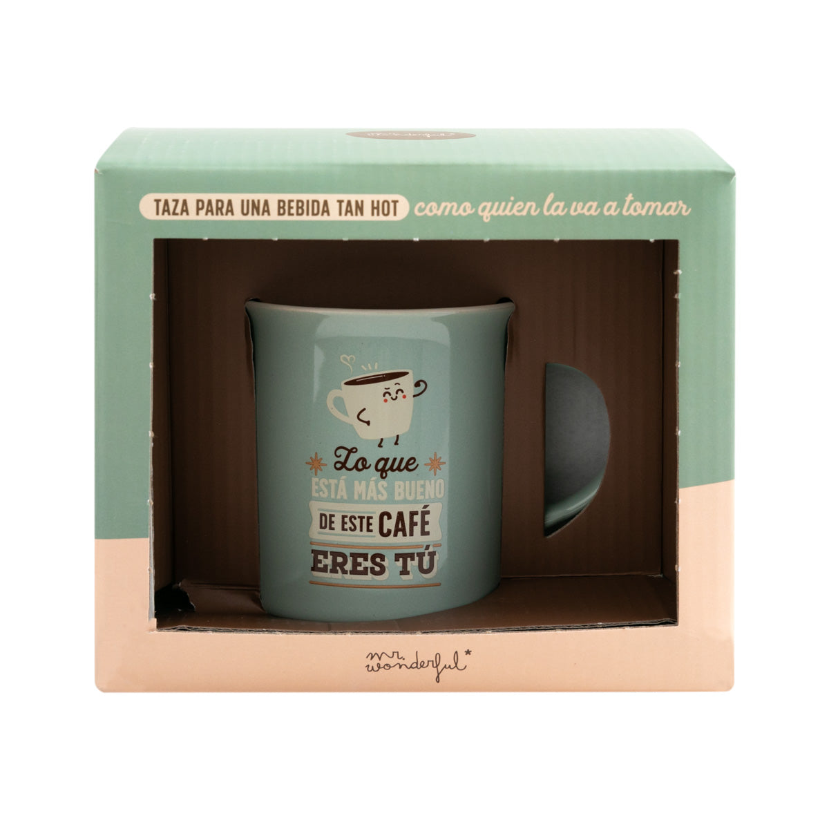 Taza - Lo que está más bueno de este café eres tú