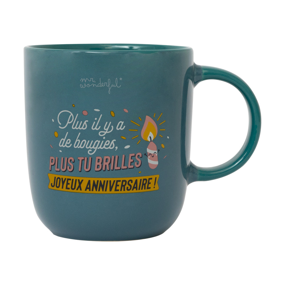 Mug avec message d'anniversaire en français Mr. Wonderful - Plus il y a de bougies, plus tu brilles. Joyeux anniversaire !