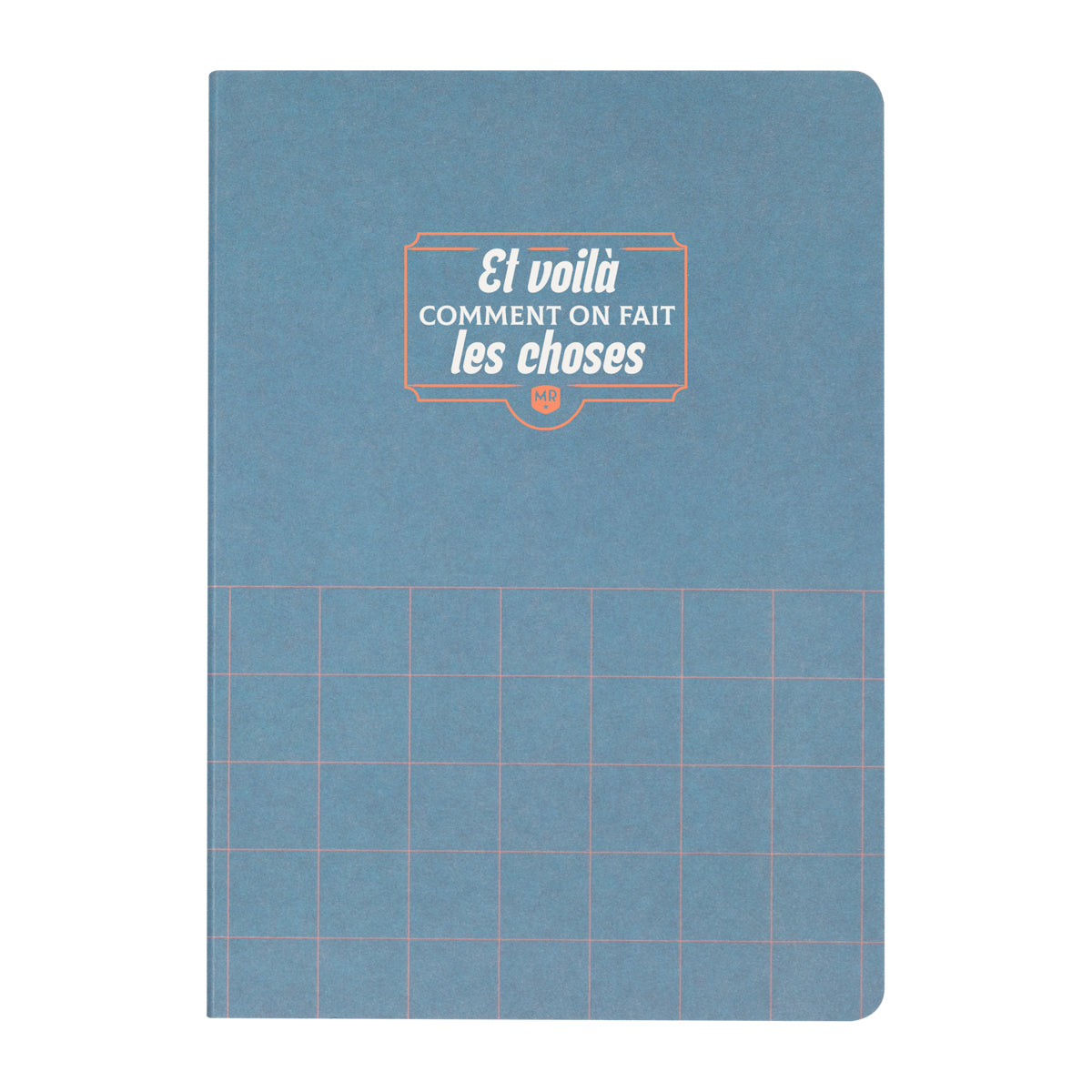 Cahier - Et voilà comment on fait les choses