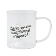 Tazza transparente con messaggio in italiano Mr. Wonderful - Sorriso, tazza piena e... mettiamoci a lavoro!