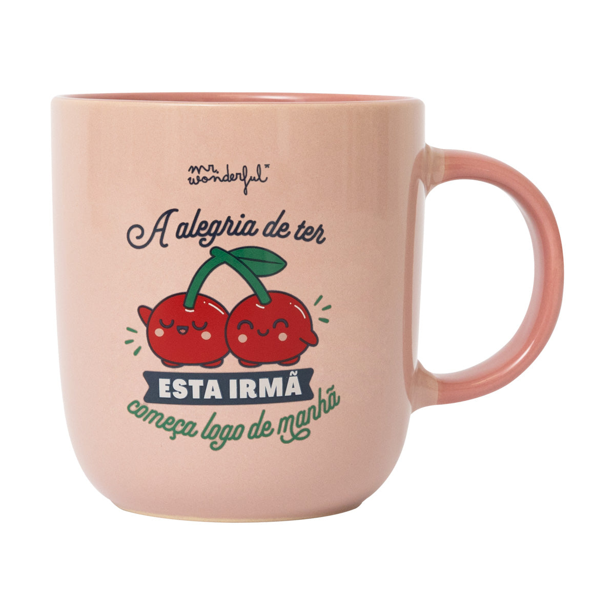 Caneca com mensagem para irmãs Mr. Wonderful - A alegria de ter esta irmã começa logo de manhã